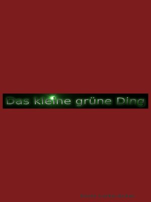 cover image of Das kleine grüne Ding Teil 1